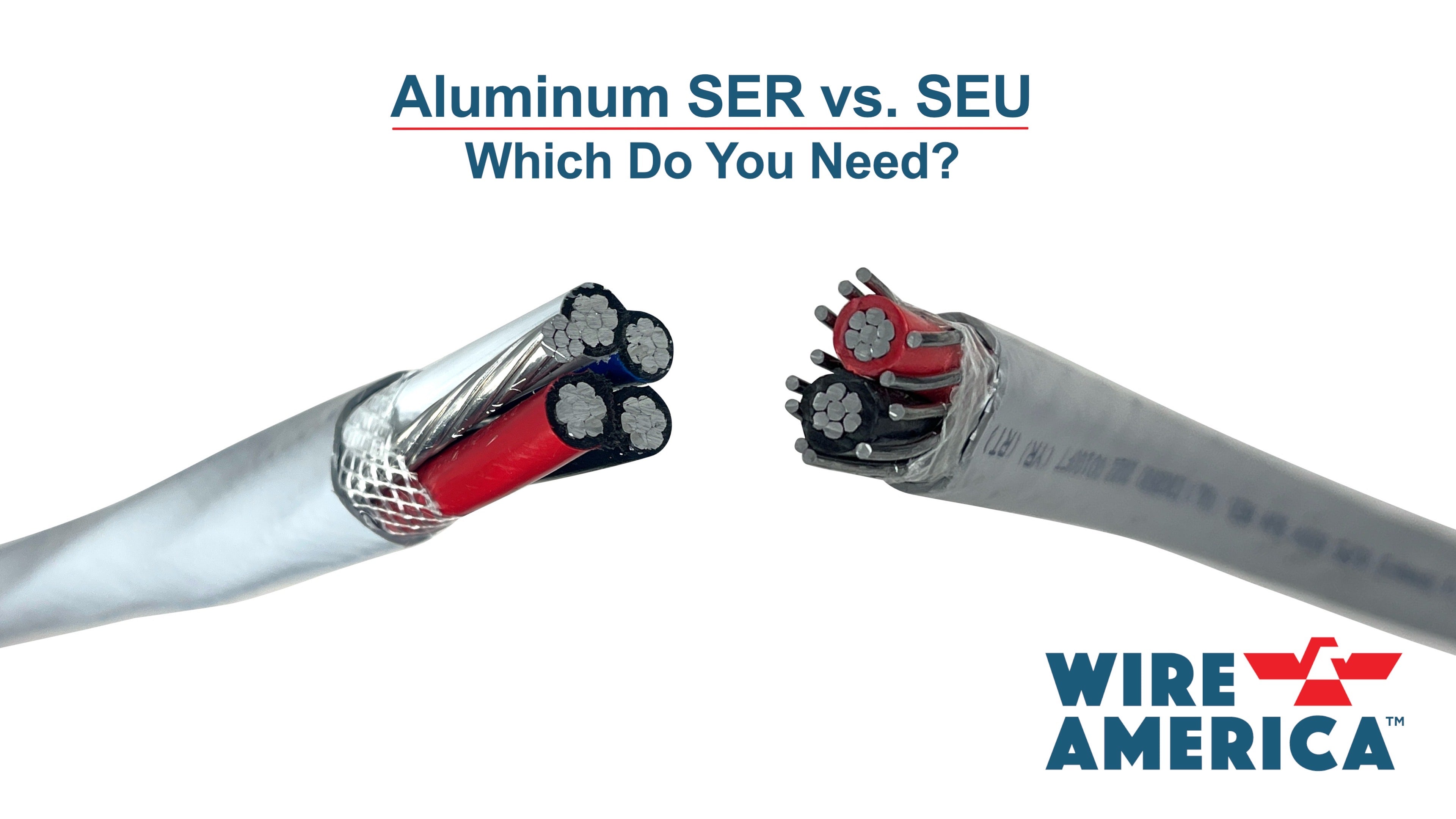 SER vs. SEU Cable: Which Do You Need for Your Next Project? Article