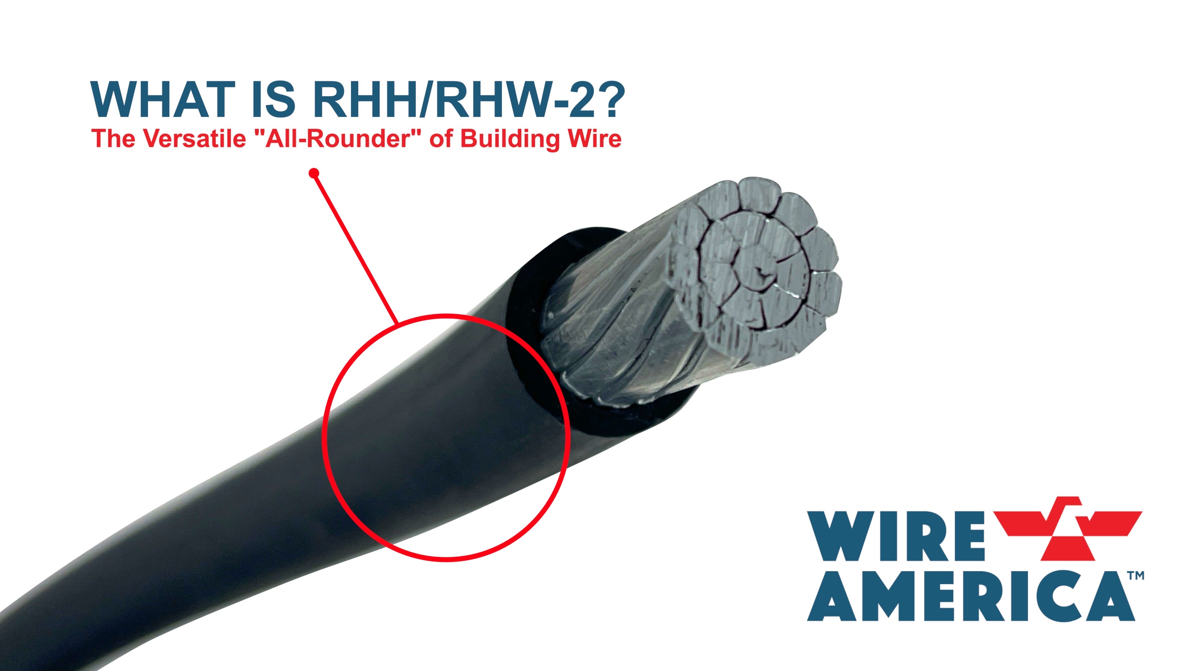 Rhw Background What is RHH/RHW-2? Wire Guide: Definitions, Uses & Comparison Article